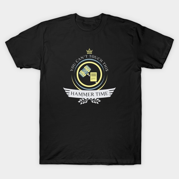 Hammer Life T-Shirt by epicupgrades